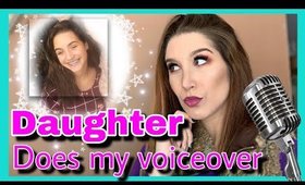 DAUGHTER DOES MY VOICEOVER!! 😂😂😂
