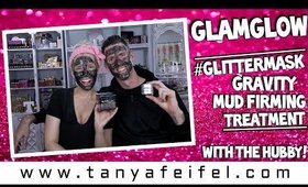 GlamGlow Glitter Mask Gravity Mud Firming Treatment | With The Hubby! | Tanya Feifel-Rhodes