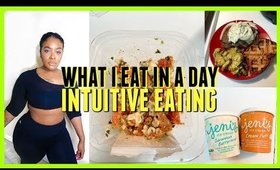 WHAT I EAT IN A DAY | FULL DAY OF INTUITIVE EATING