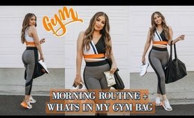 MY GYM MORNING ROUTINE & WHATS IN MY GYM BAG