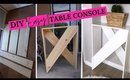 MAKE YOUR OWN CONSOLE TABLE FOR LESS!