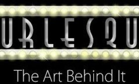 BURLESQUE: The Art Behind It (Short Documentary)