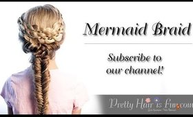 How to do a Mermaid Fishtail Braid | Pretty Hair is Fun