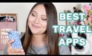 Best Travel Apps 2018 | How I Plan My Trips
