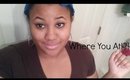 Update video: Where You At !?! | ForeverBlackBeautyTV