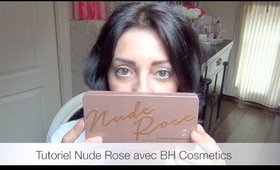 Tutoriel Nude Rose BH Cosmetics/Nathalie-BeautyOver40