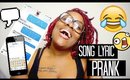 Song Lyric Prank! |Sam Smith "Not in That Way" & Rihanna "Needed Me"|