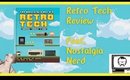 Retro Tech Review | Feat Nostalgia Nerd