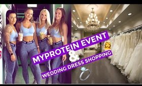 WEDDING DRESS SHOPPING & MYPROTEIN EVENT | WEEKLY VLOG