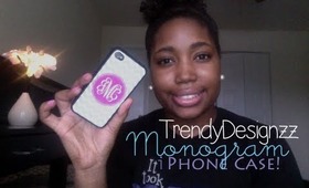 Where I been? | TrendyDesignzz Monogram Phone Case Review