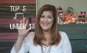 Top 5 Under $5 - Beauty on a Budget