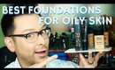 Best Foundation for Oily Skin & Large Pores | Current Faves Pt 2 of a 6 Pt Series- mathias4makeup
