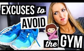 Excuses Every LAZY GIRL Uses to NOT Go to the Gym