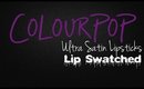 Colourpop Ultra Satin Lips - Lip Swatched