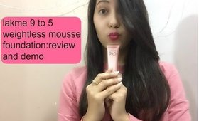 *NEW* Lakme 9 to 5 Weightless Mousse Foundation:Review and Demo