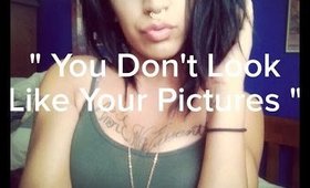 YOU DON'T LOOK LIKE YOUR PIX | Rant | Adèlyn