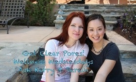 Clear Pores- Wellness Wednesdays Ask Kerry & Serein