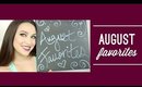 August Favorites • Skincare + Makeup Goodies!