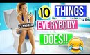 10 THINGS EVERYONE DOES!!! Alisha Marie