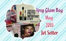 Ipsy May 2015 | Jet Setter Glam Bag | Unbagging [PrettyThingsRock]