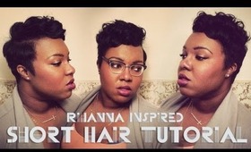 Rihanna Inspired Short Hair Tutorial