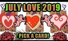 PICK A CARD & SEE WHAT LOVE LOOKS LIKE IN JULY 2019 FOR YOU! │ WEEKLY TAROT READING