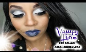 VAMPY Lips! | FAB Collab w/XxSarahNicoleXx