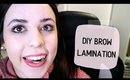DIY Brow Lamination | Was it a Mistake?!?