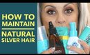 How to Maintain Natural Gray Hair / Silver Hair