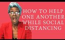 How to Be Helpful While Social Distancing Because of Coronavirus