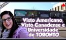 VISTO Americano, Visto Canadense e Universidade de TORONTO - INVERNO no Canadá | SURPRESA no final