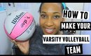 How to Make the Varsity Volleyball Team !
