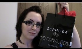 SEPHORA HAUL! (and other goodies)