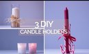 3 DIY Candle Holders