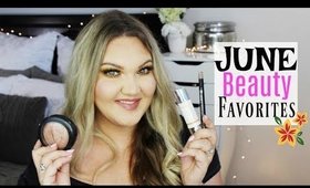 JUNE BEAUTY FAVORITES | 2018