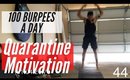 DAY 2 OF QUARANTINE - 100 BURPEES A DAY!
