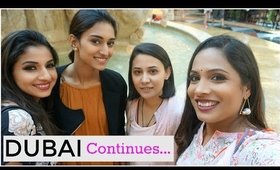 DUBAI Continues ... Meet & Greet, Glow Garden & lot more | ShrutiArjunAnand