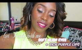 GRWM Soft glam eyes + purple lips