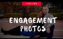 Tips For Engagement Photos