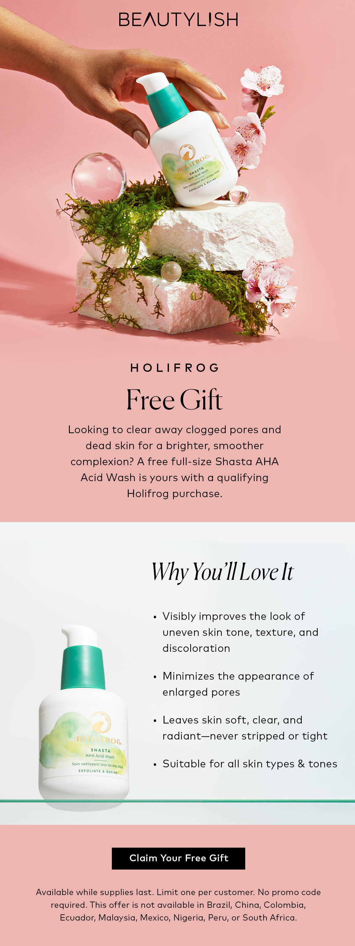 Looking to clear away clogged pores and dead skin for a brighter, smoother complexion? A free full-size Shasta AHA Acid Wash is yours with a qualifying Holifrog purchase. 