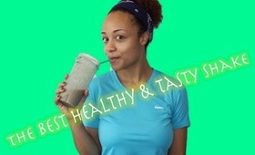 The TASTIEST & HEALTHIEST Shake EVER!!