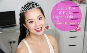 Beauty Tips & Hacks Pageant Edition "Game of Crowns"