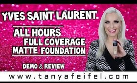 Yves Saint Laurent All Hours Full Coverage Matte Foundation | Demo & Review | Tanya Feifel