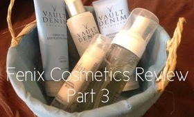 Fenix Cosmetics Skin Care Review - Part 3