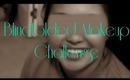 Blindfolded Makeup Challenge