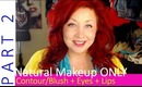 Natural Makeup Routine | Part 2 | Contour/Blush + Eyes + Lips