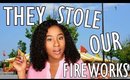 STORYTIME: Firework Tent Was Broken Into And ROBBED!