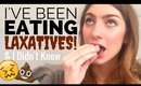 I'VE BEEN EATING LAXATIVES?!