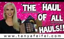THE Haul Of ALL Hauls!! | Purchases From Several Stores | Tanya Feifel-Rhodes