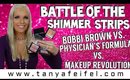 Battle of the Shimmer Strips! | Bobbi Brown | Physician's Formula | Makeup Revolution | Tanya Feifel